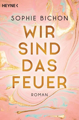 Abbildung von Bichon | Wir sind das Feuer | 1. Auflage | 2020 | beck-shop.de