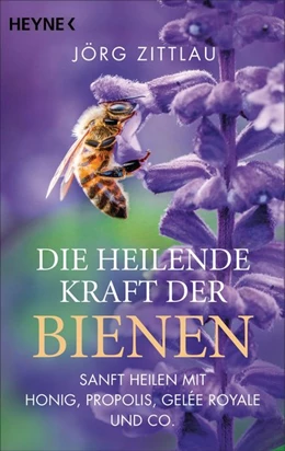 Abbildung von Zittlau | Die heilende Kraft der Bienen | 1. Auflage | 2020 | beck-shop.de