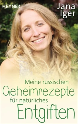 Abbildung von Iger | Meine russischen Geheimrezepte für natürliches Entgiften | 1. Auflage | 2019 | beck-shop.de