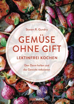 Abbildung von Gundry | Gemüse ohne Gift | 1. Auflage | 2019 | beck-shop.de