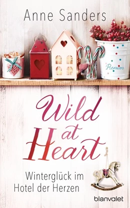 Abbildung von Sanders | Wild at Heart - Winterglück im Hotel der Herzen | 1. Auflage | 2019 | beck-shop.de