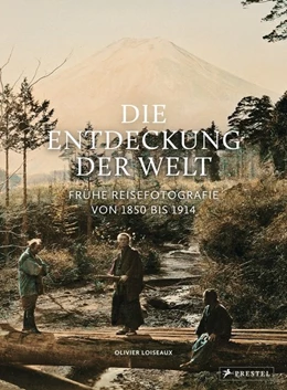 Abbildung von Loiseaux / Fumey | Die Entdeckung der Welt | 1. Auflage | 2019 | beck-shop.de