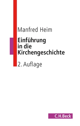 Abbildung von Heim, Manfred | Einführung in die Kirchengeschichte | 2. Auflage | 2009 | beck-shop.de