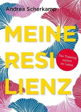 Abbildung von Scherkamp | MEINE RESILIENZ | 1. Auflage | 2019 | beck-shop.de