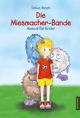 Abbildung von Resch | Die Miesmacher-Bande | 1. Auflage | 2019 | beck-shop.de