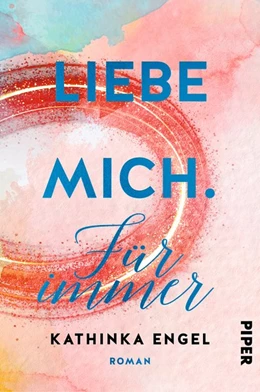 Abbildung von Engel | Liebe mich. Für immer | 1. Auflage | 2020 | beck-shop.de