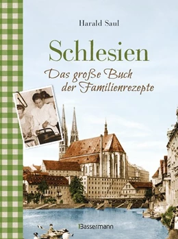 Abbildung von Saul | Schlesien - Das große Buch der Familienrezepte | 1. Auflage | 2019 | beck-shop.de