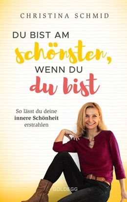 Abbildung von Schmid | Du bist am schönsten, wenn du du bist | 1. Auflage | 2019 | beck-shop.de