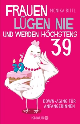 Abbildung von Bittl | Frauen lügen nie und werden höchstens 39 | 1. Auflage | 2020 | beck-shop.de