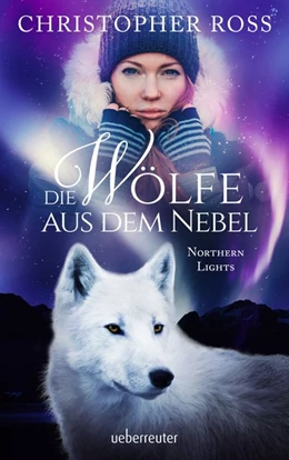 Abbildung von Ross | Northern Lights - Die Wölfe aus dem Nebel | 1. Auflage | 2019 | beck-shop.de