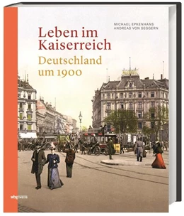 Abbildung von Epkenhans / Seggern | Leben im Kaiserreich | 1. Auflage | 2019 | beck-shop.de