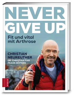 Abbildung von Neureuther / Fink | Never give up | 1. Auflage | 2019 | beck-shop.de