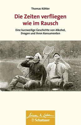 Abbildung von Köhler | Die Zeiten verfliegen wie im Rausch (Wissen & Leben) | 1. Auflage | 2019 | beck-shop.de