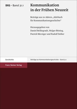 Abbildung von Bellingradt / Böning | Kommunikation in der Frühen Neuzeit | 1. Auflage | 2019 | beck-shop.de