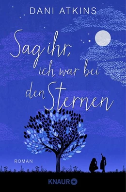 Abbildung von Atkins | Sag ihr, ich war bei den Sternen | 1. Auflage | 2019 | beck-shop.de