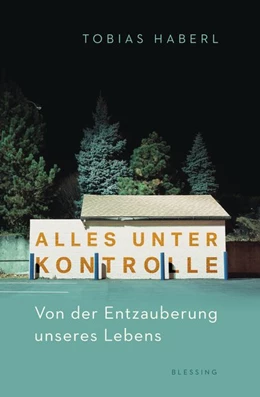 Abbildung von Haberl | Die große Entzauberung | 1. Auflage | 2019 | beck-shop.de