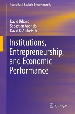 Abbildung von Urbano / Aparicio | Institutions, Entrepreneurship, and Economic Performance | 1. Auflage | 2019 | beck-shop.de
