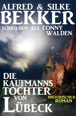 Abbildung von Bekker | Die Kaufmannstochter von Lübeck: Historischer Roman | 1. Auflage | 2022 | beck-shop.de