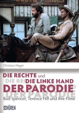 Abbildung von Heger | Die rechte und die linke Hand der Parodie - Bud Spencer, Terence Hill und ihre Filme | 2. Auflage | 2019 | beck-shop.de