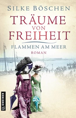 Abbildung von Böschen | Träume von Freiheit - Flammen am Meer | 1. Auflage | 2019 | beck-shop.de