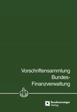 Abbildung von Vorschriftensammlung Bundes-Finanzverwaltung - VSF - | 1. Auflage | 2017 | beck-shop.de