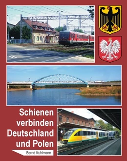 Abbildung von Kuhlmann | Schienen verbinden Deutschland und Polen | 1. Auflage | 2019 | beck-shop.de