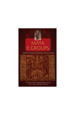 Abbildung von Freidel / Chase | Maya E Groups | 1. Auflage | 2020 | beck-shop.de