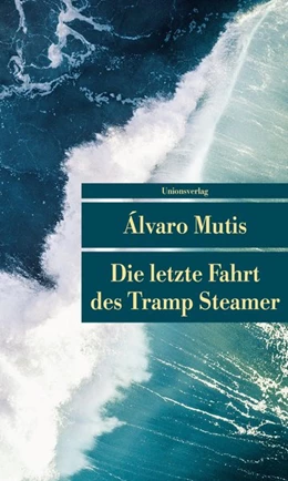 Abbildung von Mutis, Álvaro | Die letzte Fahrt des Tramp Steamer | 1. Auflage | 2019 | beck-shop.de