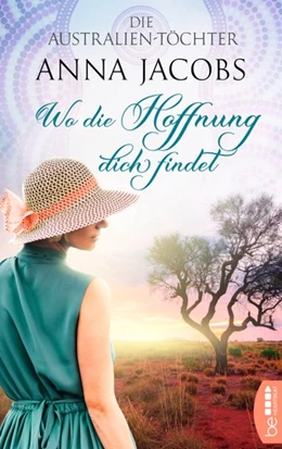 Abbildung von Jacobs | Die Australien-Töchter - Wo die Hoffnung dich findet | 1. Auflage | 2019 | beck-shop.de