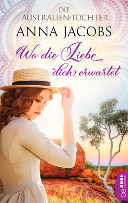 Abbildung von Jacobs | Die Australien-Töchter - Wo die Liebe dich erwartet | 1. Auflage | 2019 | beck-shop.de