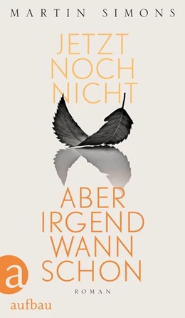 Abbildung von Simons | Jetzt noch nicht, aber irgendwann schon | 1. Auflage | 2019 | beck-shop.de