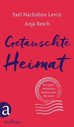 Abbildung von Nachshon Levin / Reich | Getauschte Heimat | 1. Auflage | 2019 | beck-shop.de