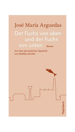Abbildung von Arguedas | Der Fuchs von oben und der Fuchs von unten | 1. Auflage | 2019 | beck-shop.de