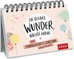 Abbildung von Groh Redaktionsteam | Ein kleines Wunder wächst heran. | 1. Auflage | 2019 | beck-shop.de