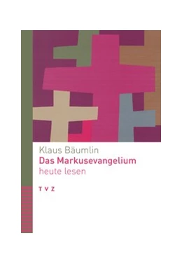 Abbildung von Bäumlin | Das Markusevangelium heute lesen | 1. Auflage | 2019 | beck-shop.de