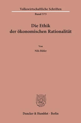 Abbildung von Rüfer | Die Ethik der ökonomischen Rationalität | 1. Auflage | 2019 | beck-shop.de
