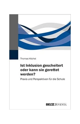 Abbildung von Höchst | Ist Inklusion gescheitert oder kann sie gerettet werden? | 1. Auflage | 2019 | beck-shop.de