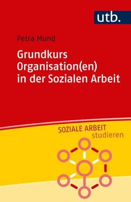 Abbildung von Mund | Grundkurs Organisation(en) in der Sozialen Arbeit | 1. Auflage | 2019 | beck-shop.de