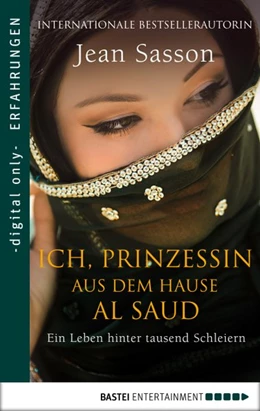 Abbildung von Sasson | Ich, Prinzessin aus dem Hause Al Saud | 1. Auflage | 2019 | beck-shop.de