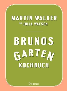 Abbildung von Walker / Watson | Brunos Gartenkochbuch | 1. Auflage | 2019 | beck-shop.de