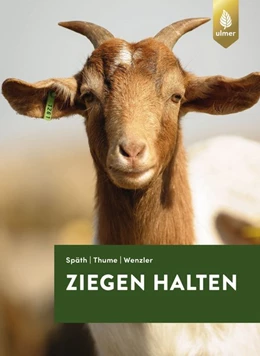 Abbildung von Späth / Thume | Ziegen halten | 8. Auflage | 2019 | beck-shop.de