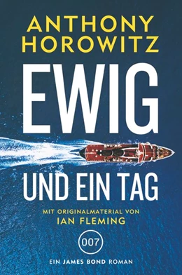 Abbildung von Horowitz | James Bond: Ewig und ein Tag | 1. Auflage | 2019 | beck-shop.de