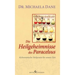 Abbildung von Dane | Die Heilgeheimnisse des Paracelsus | 1. Auflage | 2019 | beck-shop.de