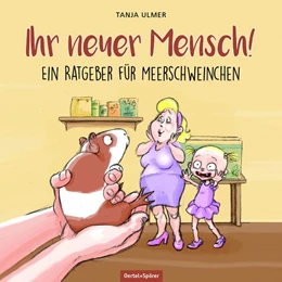 Abbildung von Ihr neuer Mensch! Ein Ratgeber für Meerschweinchen | 1. Auflage | 2019 | beck-shop.de