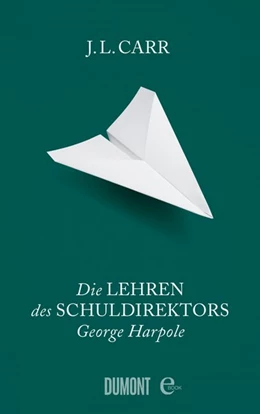 Abbildung von Carr | Die Lehren des Schuldirektors George Harpole | 1. Auflage | 2019 | beck-shop.de