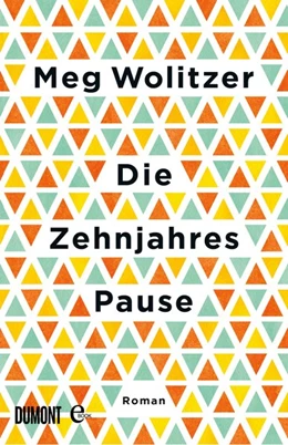 Abbildung von Wolitzer | Die Zehnjahrespause | 1. Auflage | 2019 | beck-shop.de