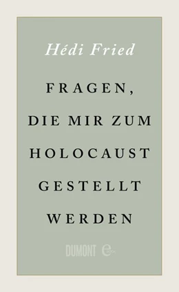Abbildung von Fried | Fragen, die mir zum Holocaust gestellt werden | 1. Auflage | 2019 | beck-shop.de