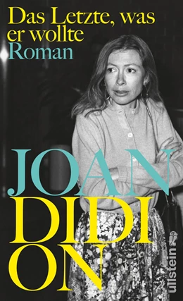 Abbildung von Didion | Das Letzte, was er wollte | 1. Auflage | 2019 | beck-shop.de