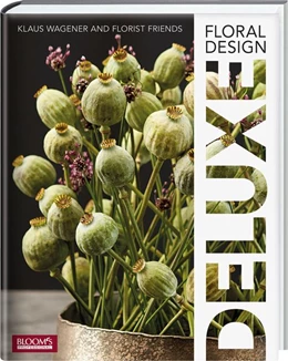 Abbildung von Wagener | Floral Design DELUXE | 1. Auflage | 2019 | beck-shop.de