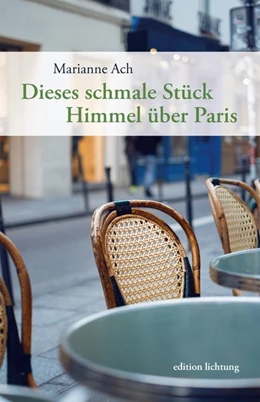 Abbildung von Ach | Dieses schmale Stück Himmel über Paris | 1. Auflage | 2019 | beck-shop.de